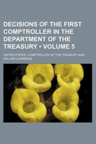 Cover of Decisions of the First Comptroller in the Department of the Treasury (Volume 5)