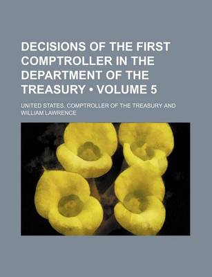 Book cover for Decisions of the First Comptroller in the Department of the Treasury (Volume 5)