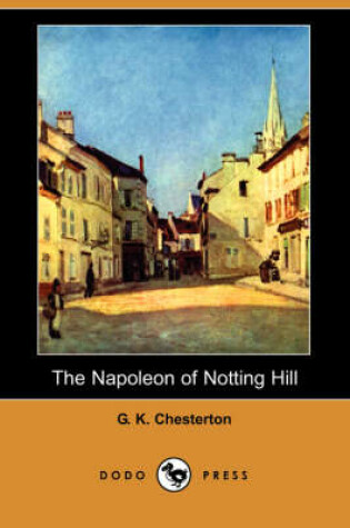 Cover of The Napoleon of Notting Hill (Dodo Press)