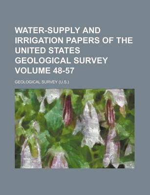 Book cover for Water-Supply and Irrigation Papers of the United States Geological Survey Volume 48-57