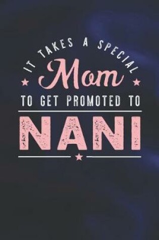 Cover of It Takes A Special Mom To Get Promoted To Nani