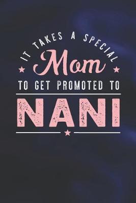 Book cover for It Takes A Special Mom To Get Promoted To Nani