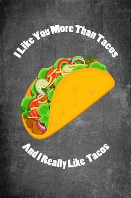 Book cover for I Like You More Than Tacos and I Really Like Tacos