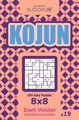 Cover of Sudoku Kojun - 200 Easy Puzzles 8x8 (Volume 19)