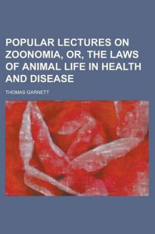 Cover of Popular Lectures on Zoonomia, Or, the Laws of Animal Life in Health and Disease