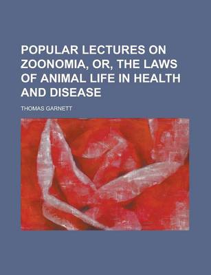 Book cover for Popular Lectures on Zoonomia, Or, the Laws of Animal Life in Health and Disease