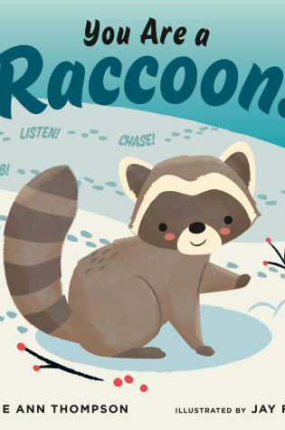 Cover of You Are a Raccoon!