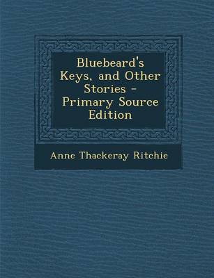 Book cover for Bluebeard's Keys, and Other Stories - Primary Source Edition