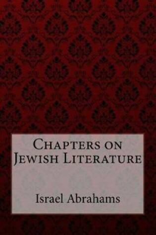 Cover of Chapters on Jewish Literature Israel Abrahams