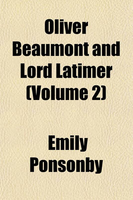 Book cover for Oliver Beaumont and Lord Latimer (Volume 2)