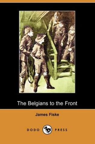 Cover of The Belgians to the Front (Dodo Press)