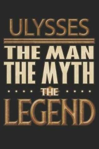 Cover of Ulysses The Man The Myth The Legend