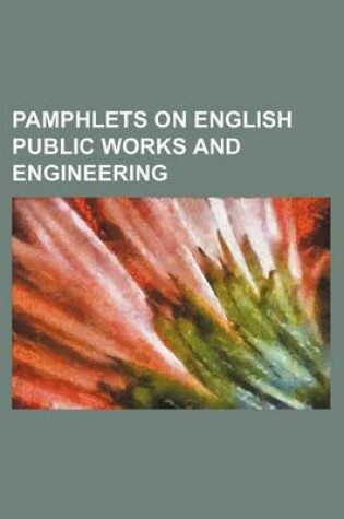 Cover of Pamphlets on English Public Works and Engineering