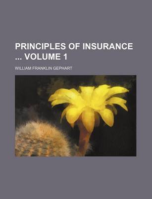 Book cover for Principles of Insurance Volume 1