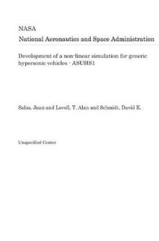 Cover of Development of a Non-Linear Simulation for Generic Hypersonic Vehicles - Asuhs1