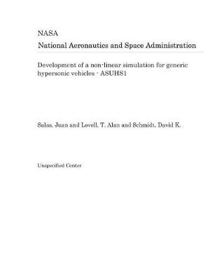 Book cover for Development of a Non-Linear Simulation for Generic Hypersonic Vehicles - Asuhs1