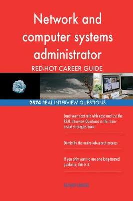 Book cover for Network and computer systems administrator RED-HOT Career; 2574 REAL Interview Q