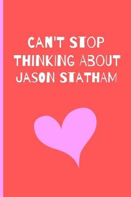 Book cover for Can't Stop Thinking About Jason Statham