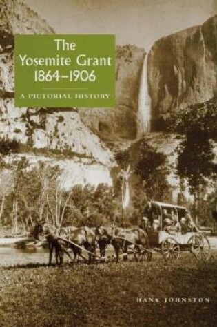 Cover of The Yosemite Grant 1864-1906