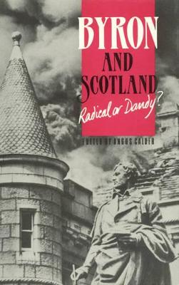 Book cover for Byron and Scotland Radical or Dandy?