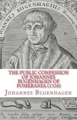 Book cover for The Public Confession of Johannes Bugenhagen of Pomerania