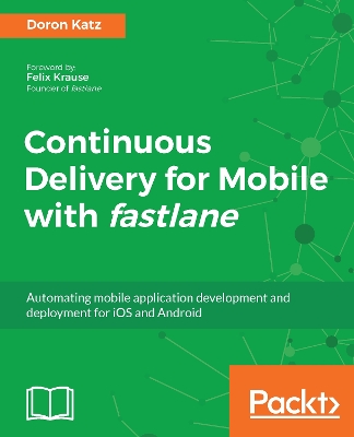 Cover of Continuous Delivery for Mobile with fastlane