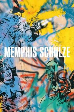 Cover of Memphis Schulze: Catalogue Raisonne