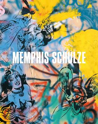 Book cover for Memphis Schulze: Catalogue Raisonne