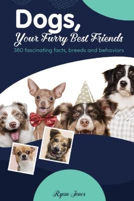 Book cover for Dogs, Your Furry Best Friends