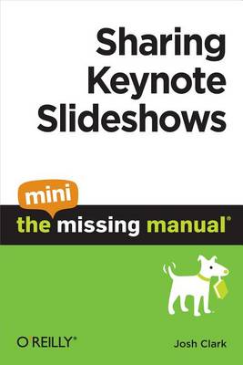 Book cover for Sharing Keynote Slideshows: The Mini Missing Manual