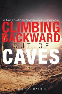 Book cover for Climbing Backward Out of Caves