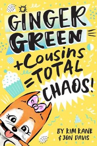 Cover of Ginger Green + Cousins = TOTAL CHAOS!