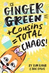 Book cover for Ginger Green + Cousins = TOTAL CHAOS!