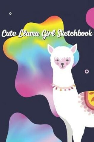 Cover of Cute Llama Girl Sketchbook