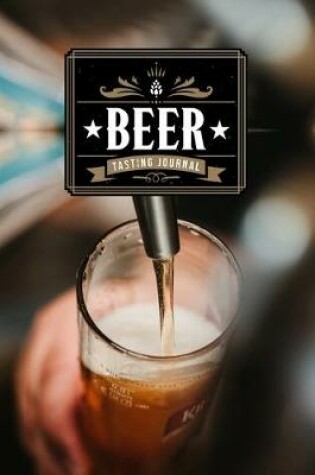 Cover of Beer Brewing Brewer Tasting Sampling Journal Notebook Log Book Diary - Freshly Tapped