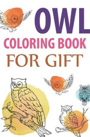 Cover of Owl Coloring Book For Gift