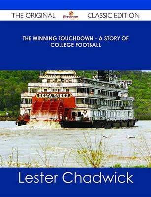 Book cover for The Winning Touchdown - A Story of College Football - The Original Classic Edition