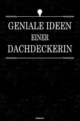 Book cover for Geniale Ideen einer Dachdeckerin Notizbuch