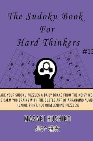 Cover of The Sudoku Book For Hard Thinkers #13