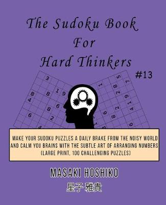 Book cover for The Sudoku Book For Hard Thinkers #13