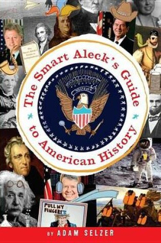 Cover of The Smart Aleck's Guide to American History