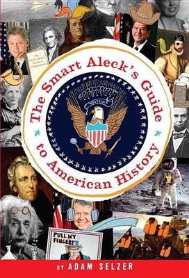 Book cover for The Smart Aleck's Guide to American History