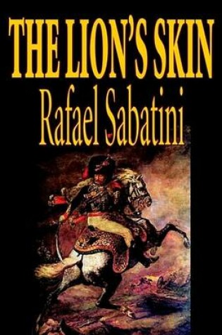 Cover of The Lion's Skin by Rafael Sabatini, Fiction