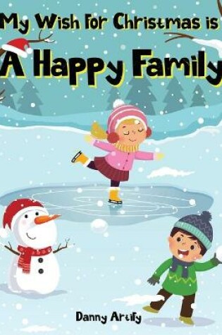 Cover of My Wish for Christmas is A Happy Family