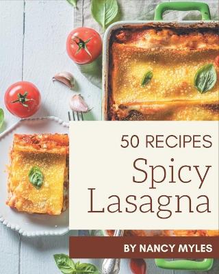 Book cover for 50 Spicy Lasagna Recipes