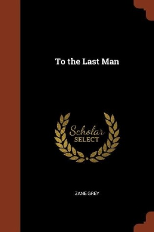 Cover of To the Last Man