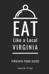 Book cover for Eat Like a Local-Virginia