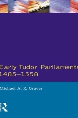 Cover of Early Tudor Parliaments 1485–1558