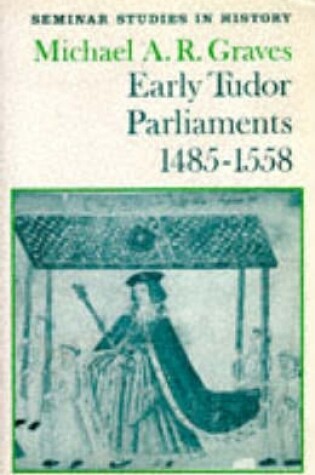 Cover of Early Tudor Parliaments 1485–1558