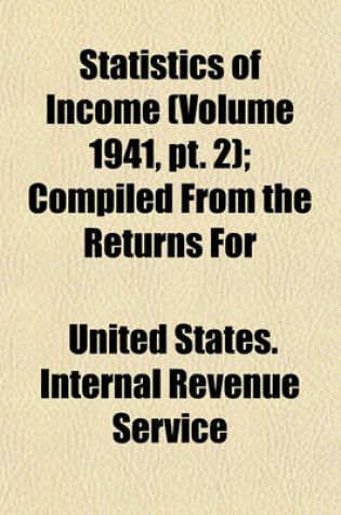 Cover of Statistics of Income (Volume 1941, PT. 2); Compiled from the Returns for